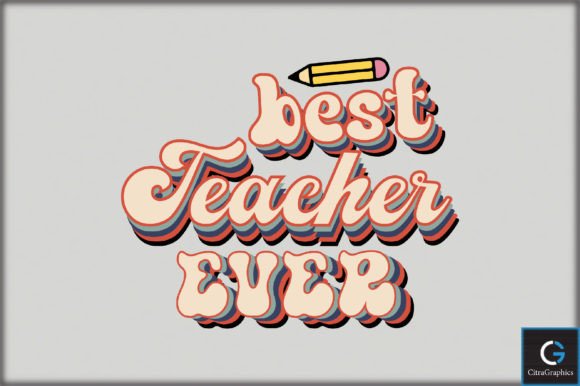 Best Teacher Ever SVG: Graphics for Crafts & Brands