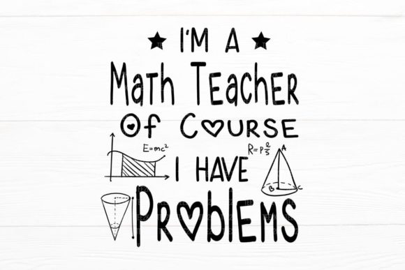 I'm a Math Teacher SVG: Crafts & Graphics Review