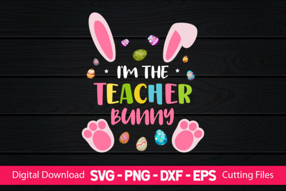 I m the Teacher Bunny: Fresh Graphics for Crafts