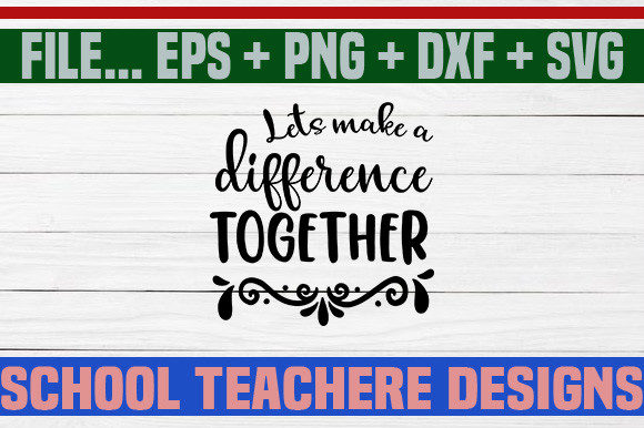 Lets Make a Difference Together SVG: Graphics for Crafts