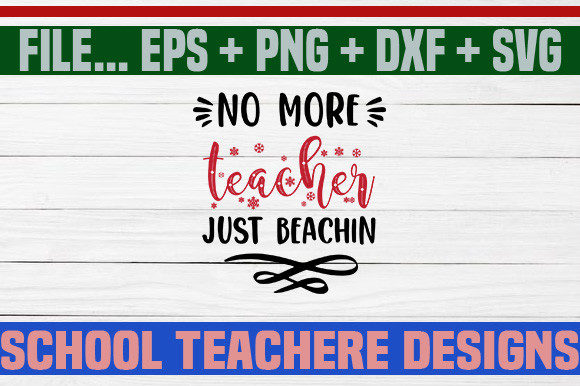 No More Teacher Just Beach SVG for Crafts & Graphics