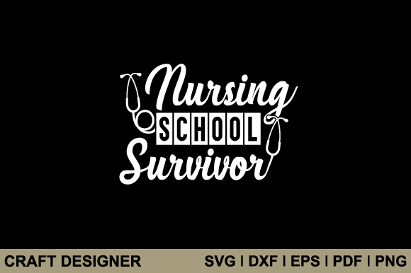 Nursing School Survivor SVG: Graphics for Crafts