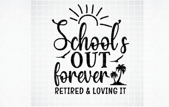 Schools Out Forever SVG: Crafts & Graphics