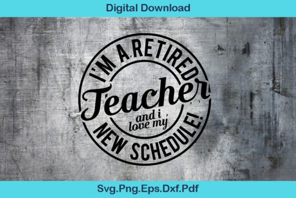 Teacher Retirement Svg: Graphics for Crafts & Branding