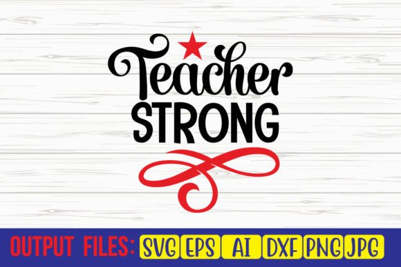 Teacher Strong SVG: Bold Graphics for Crafts